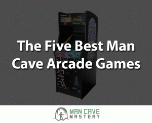 Best Man Cave Arcade Games